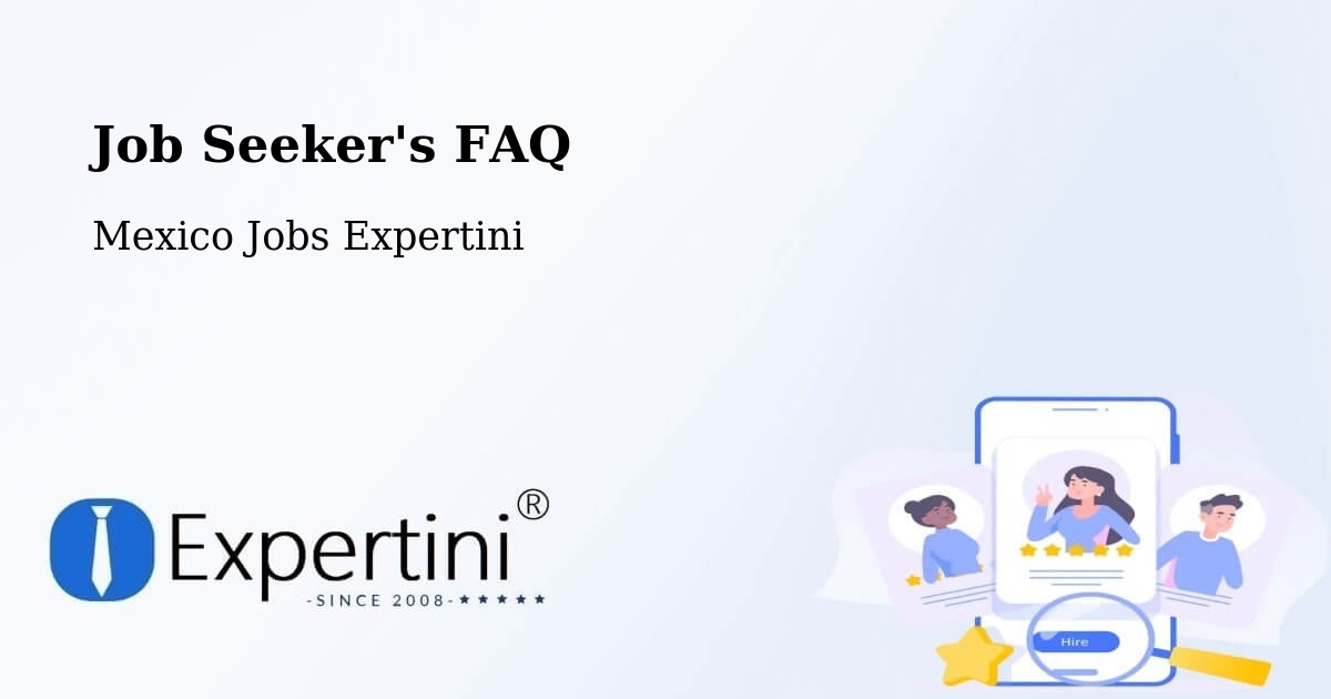 Job Seeker FAQ – Puerta De Palmillas - Mexico Jobs Expertini